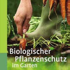 Biologischer Pflanzenschutz im Garten