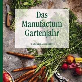 Das Manufactum-Gartenjahr
