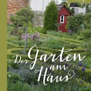 Der Garten am Haus - Band 3: Private Ziergärten