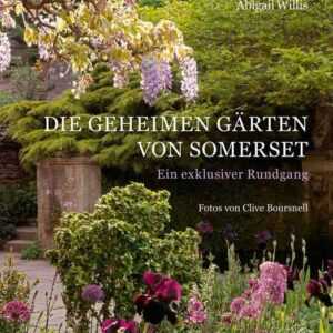 Die geheimen Gärten von Somerset