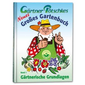 Gärtner Pötschkes Neues Großes Gartenbuch