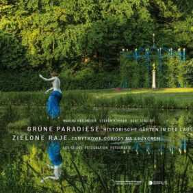 Grüne Paradiese. Historische Gärten in der Lausitz