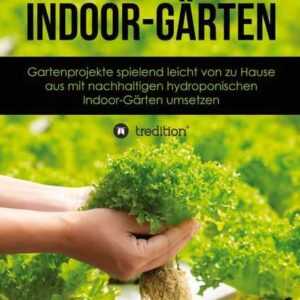 Indoor-Gärten für Anfänger
