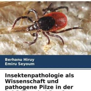 Insektenpathologie als Wissenschaft und pathogene Pilze in der Schädlingsbekämpfung