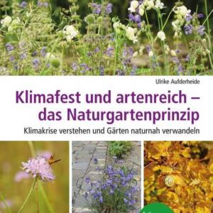 Klimafest und artenreich - das Naturgartenprinzip