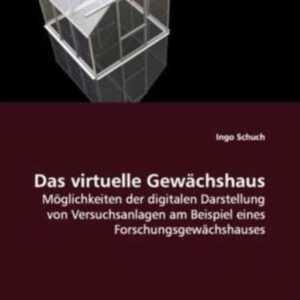 Schuch, I: Das virtuelle Gewächshaus