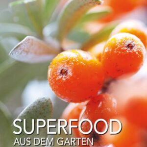 Superfood aus dem Garten