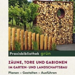 Zäune, Tore und Gabionen im Garten- und Landschaftsbau