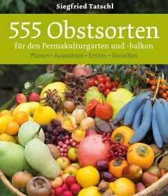 555 Obstsorten für den Permakulturgarten und -balkon