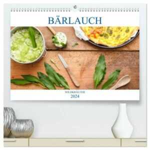 Bärlauch (hochwertiger Premium Wandkalender 2024 DIN A2 quer), Kunstdruck in Hochglanz